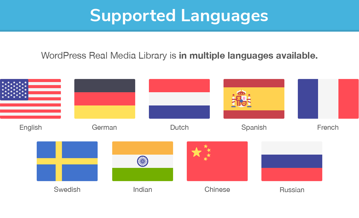 Supported Languages: WordPress Real Media Library is in multiple languages available. The plugin is translated into English, German, Dutch, Spanish, French, Indian, Chinese and Russian.