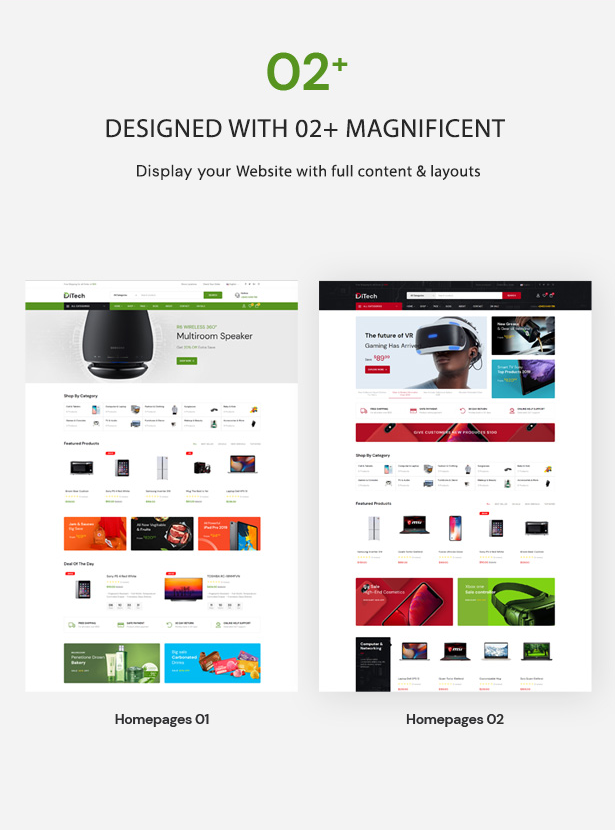Designed with 02+ magnificent homepages Demos