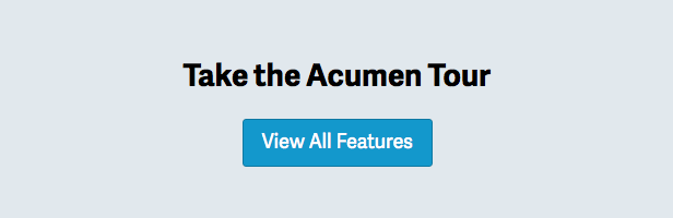 Take the Acumen Tour for an Overview — View All Features