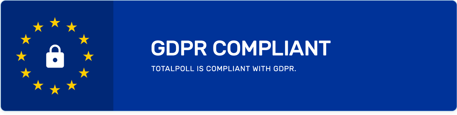 TotalPoll Pro is GDPR ready.