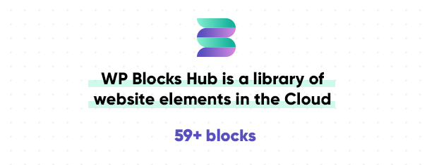 WP Blocks Hub Premium - Blocks for Gutenberg, Elementor, WPBakery Page Builder, Beaver in the cloud - 1