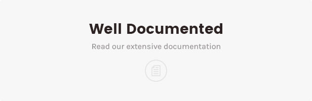 Well Documented: Read our extensive documentation