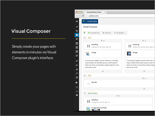 Visual Composer - Simply create your pages with elements in minutes via Visual Composer plugin?s interface.