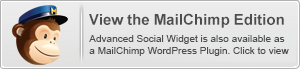 Advanced Social Widget is also available in a MailChimp WordPress edition