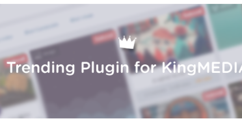 KingMEDIA – Trending Plugin