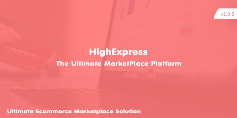 HighExpress – The Ultimate PHP Multi-Vendor eCommerce Marketplace