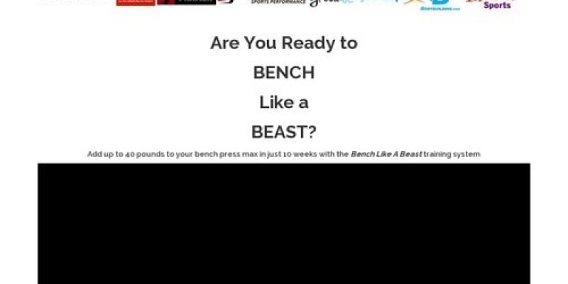 Bench Press Program: Bench Like A Beast – Bench Like A Beast