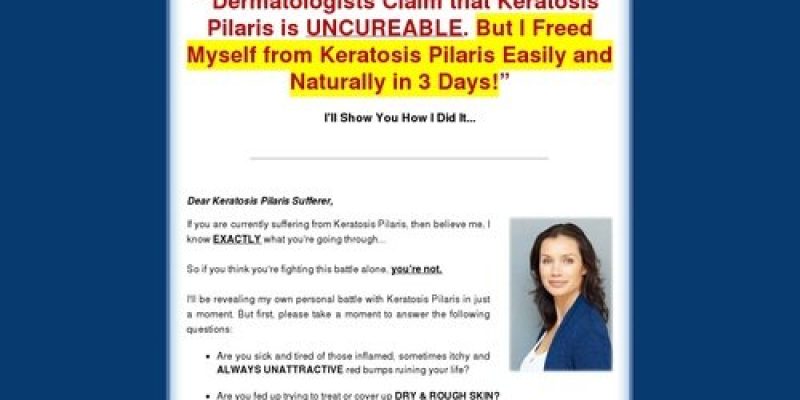 Keratosis Pilaris Remedy Forever  – How to Free Yourself From Keratosis Pilaris Forever!