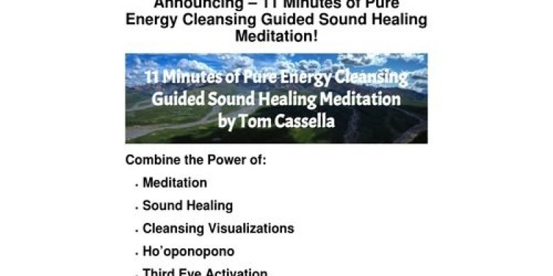 11 Minutes Of Pure Energy Cleansing Guided Sound Healing Meditation